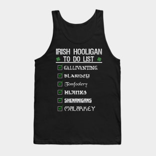 St Patricks day Irish Hooligan To Do List Funny Blarney Malarkey Shenanigans Hijinks Tomfoolery Tank Top